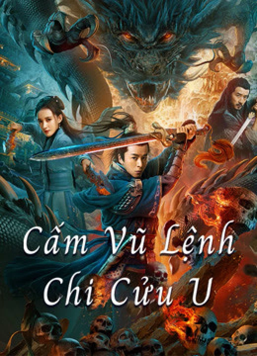 Phim Cấm Vũ Lệnh Chi Cửu U 2020 Cấm Vũ Lệnh Chi Cửu U 2020