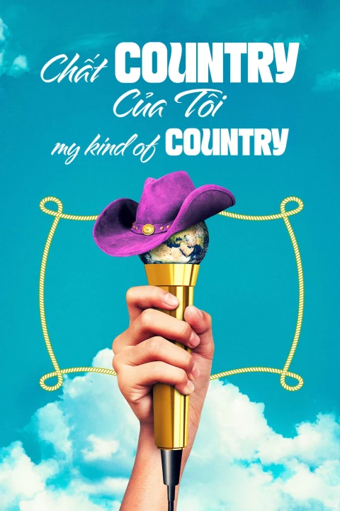 Phim Chất Country Của Tôi 2022 Chất Country Của Tôi 2022
