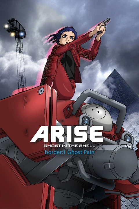 Phim Ghost in the Shell Arise - Border 1: Ghost Pain 2012 Ghost in the Shell Arise - Border 1: Ghost Pain 2012