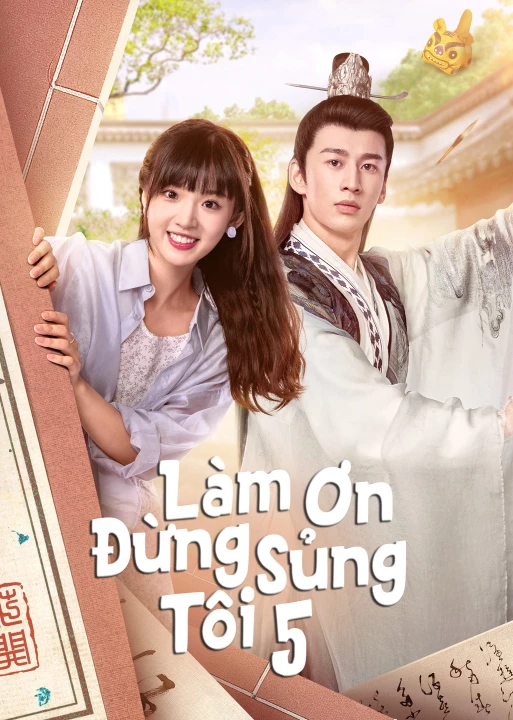 Phim Làm Ơn Đừng Sủng Tôi Phần 5 2022 Làm Ơn Đừng Sủng Tôi Phần 5 2022