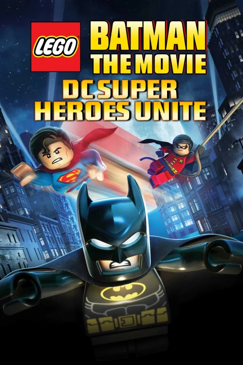 Phim Lego Batman: The Movie - DC Super Heroes Unite 2012 Lego Batman: The Movie - DC Super Heroes Unite 2012