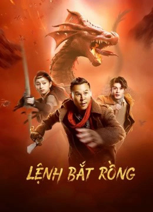 Phim Lệnh Bắt Rồng 2022 Lệnh Bắt Rồng 2022