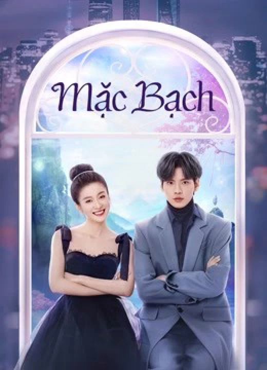 Phim Mặc Bạch 2022 Mặc Bạch 2022