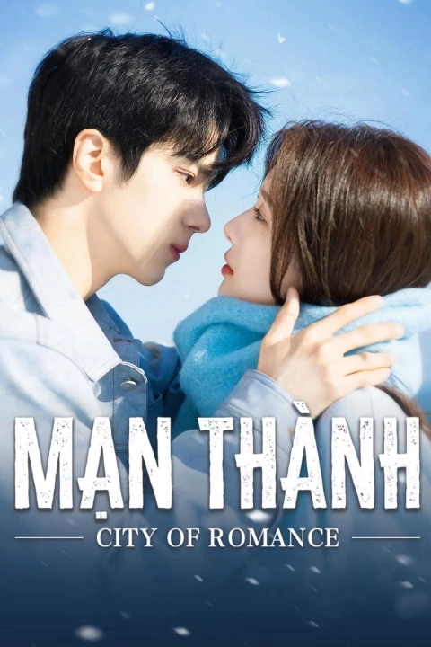 Phim Mạn Thành 2025 Mạn Thành 2025