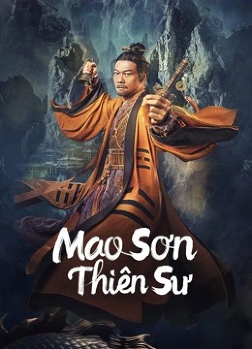Phim Mao Sơn Thiên Sư 2022 Mao Sơn Thiên Sư 2022