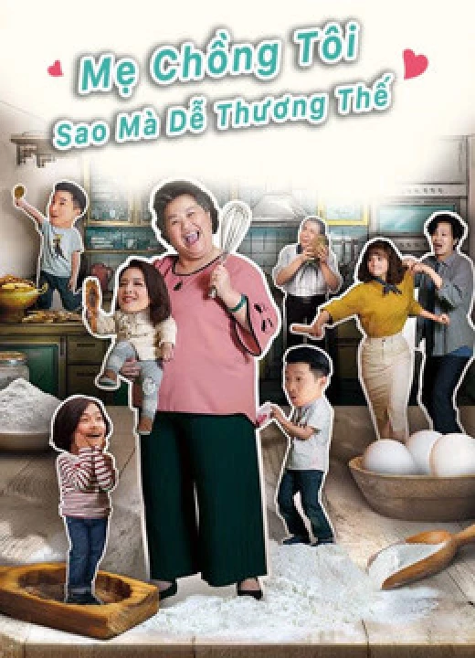 Phim Mẹ Chồng Tôi Sao Mà Dễ Thương Thế 2020 Mẹ Chồng Tôi Sao Mà Dễ Thương Thế 2020