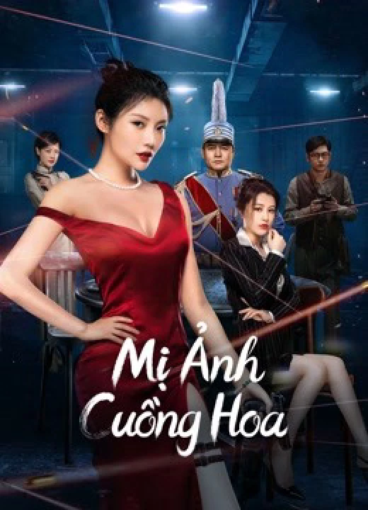 Phim Mị Ảnh Cuồng Hoa 2022 Mị Ảnh Cuồng Hoa 2022