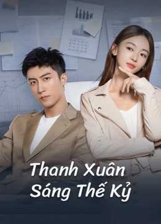 Phim Thanh Xuân Sáng Thế Kỷ 2020 Thanh Xuân Sáng Thế Kỷ 2020