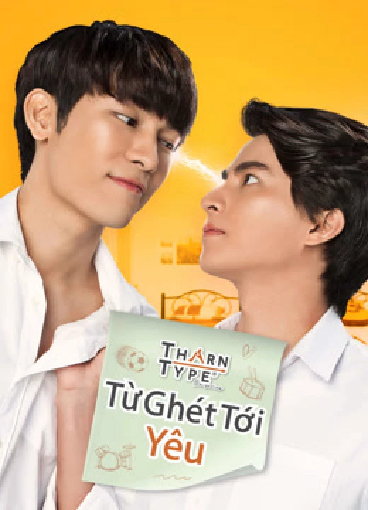 Phim TharnType The Series 1: Từ Ghét Tới Yêu 2022 TharnType The Series 1: Từ Ghét Tới Yêu 2022