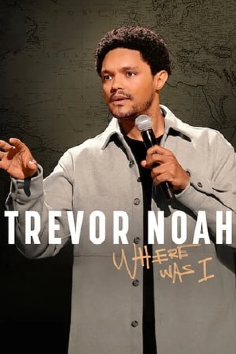 Phim Trevor Noah: Tôi Đã Ở Đâu 2023 Trevor Noah: Tôi Đã Ở Đâu 2023