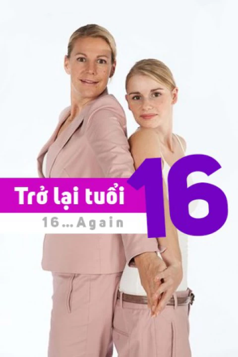 Phim Trở Lại Tuổi 16 2013 Trở Lại Tuổi 16 2013