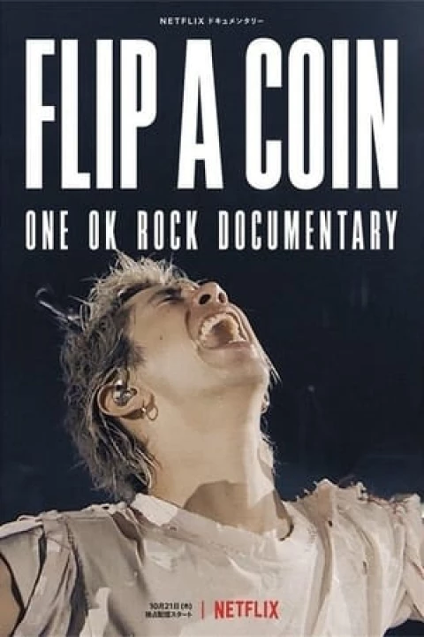 Phim Tung Đồng Xu - Phim Tài Liệu One Ok Rock 2021 Tung Đồng Xu - Phim Tài Liệu One Ok Rock 2021