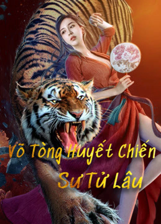 Phim Võ Tòng Huyết Chiến Sư Tử Lâu 2021 Võ Tòng Huyết Chiến Sư Tử Lâu 2021