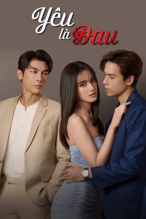 Phim Yêu Là Đau 2023 Yêu Là Đau 2023